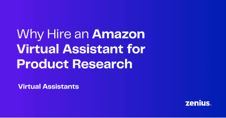 Text: Why Hire an Amazon Virtual Assistant for Product Research. Virtual Assistants. Zenlus