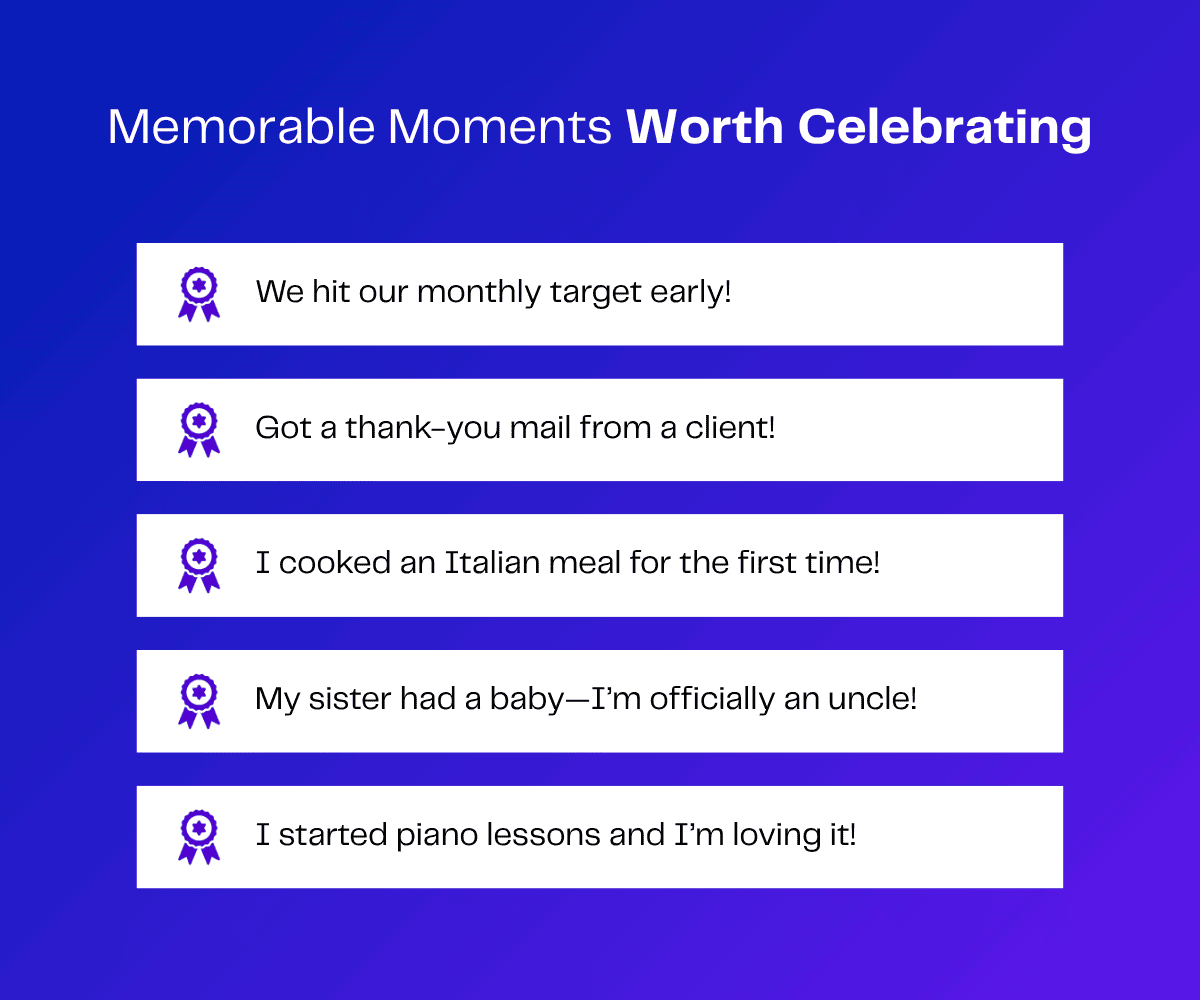Five celebratory moments: hitting monthly targets, client thank you, cooking Italian, new nephew, and starting piano lessons.