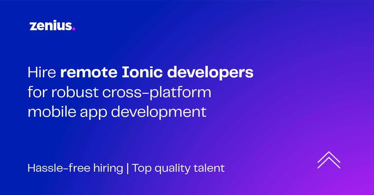 Hire Remote Ionic Developers for Fast Mobile App Development | Zenius