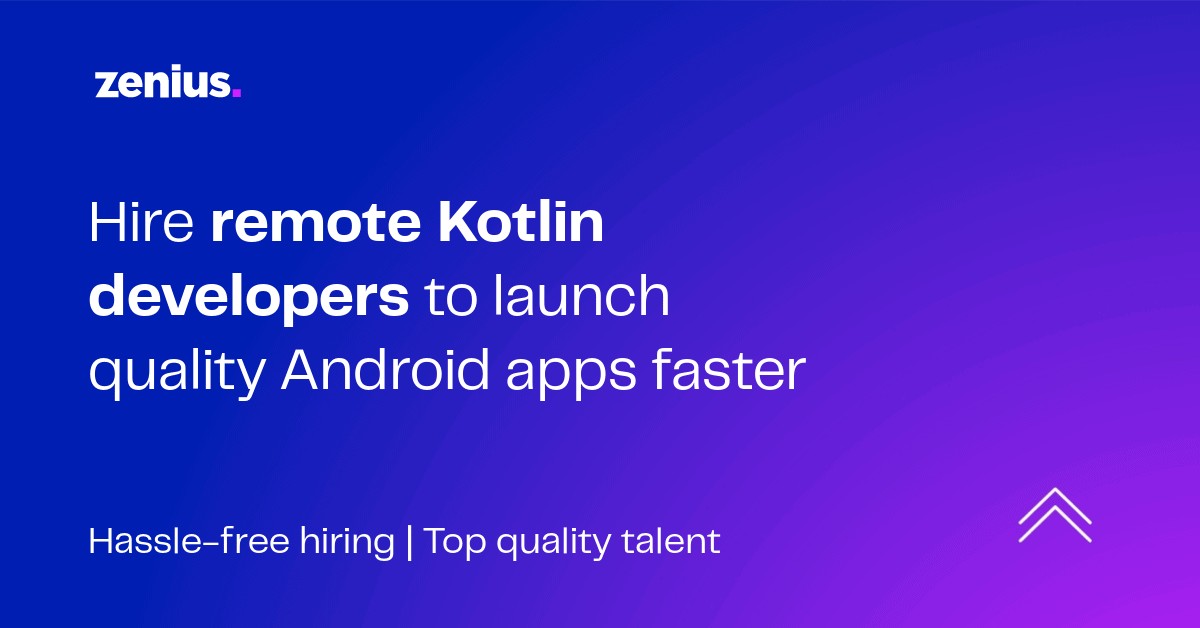 Hire Remote Kotlin Developers for Android App Development | Zenius