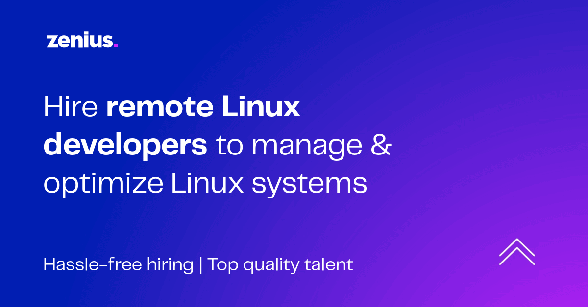 Hire Remote Linux Developers To Optimize Linux Environments | Zenius