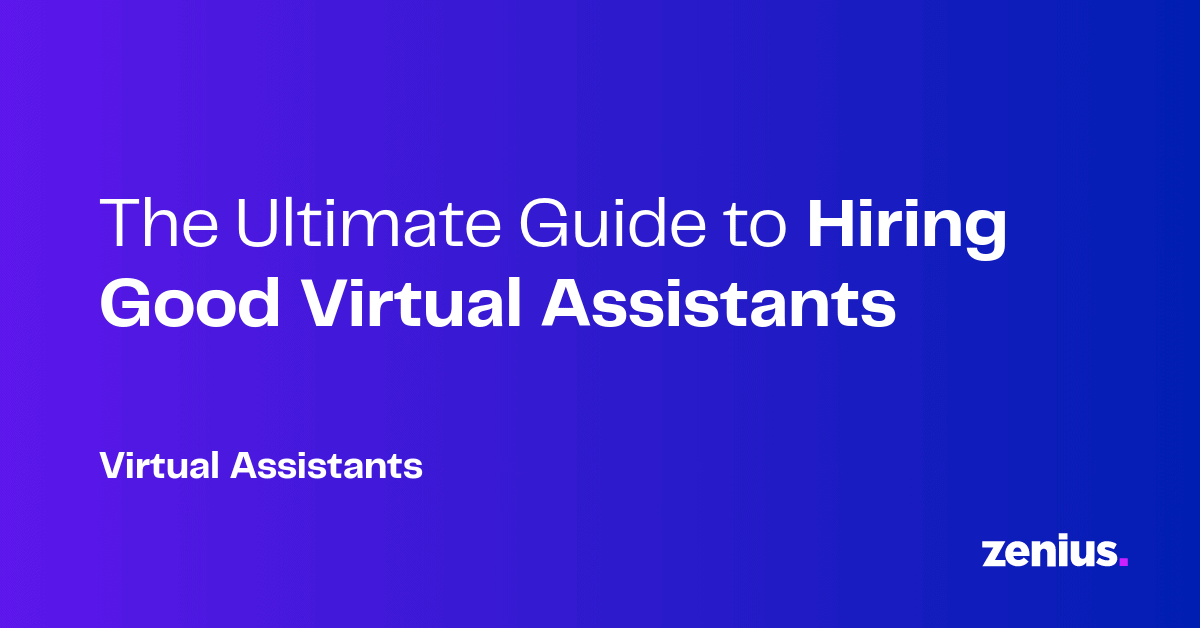 How To Hire a Good Virtual Assistant | Zenius
