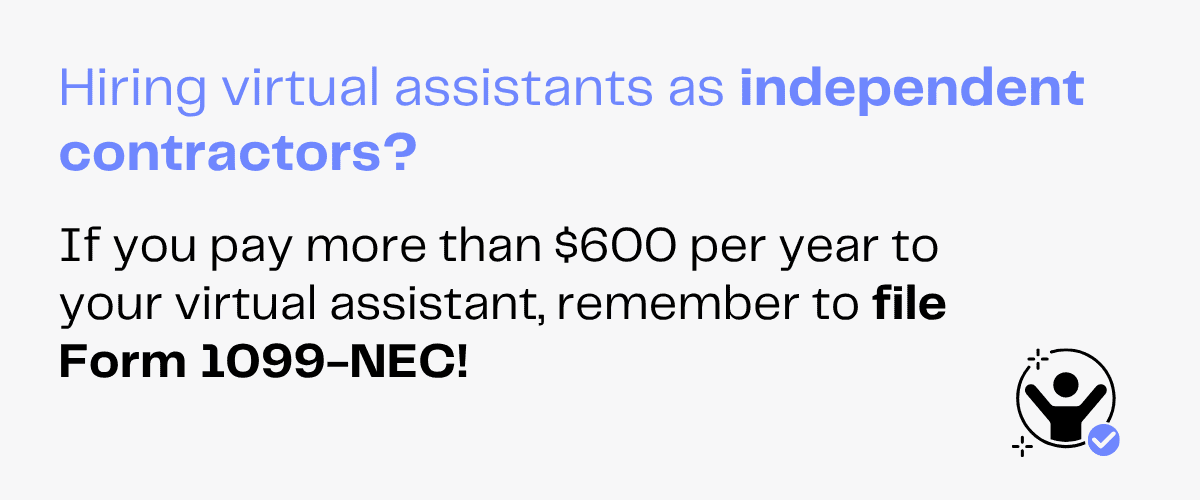 Hiring virtual assistants as independent contractors? File Form 1099-NEC if you pay over $600/year.
