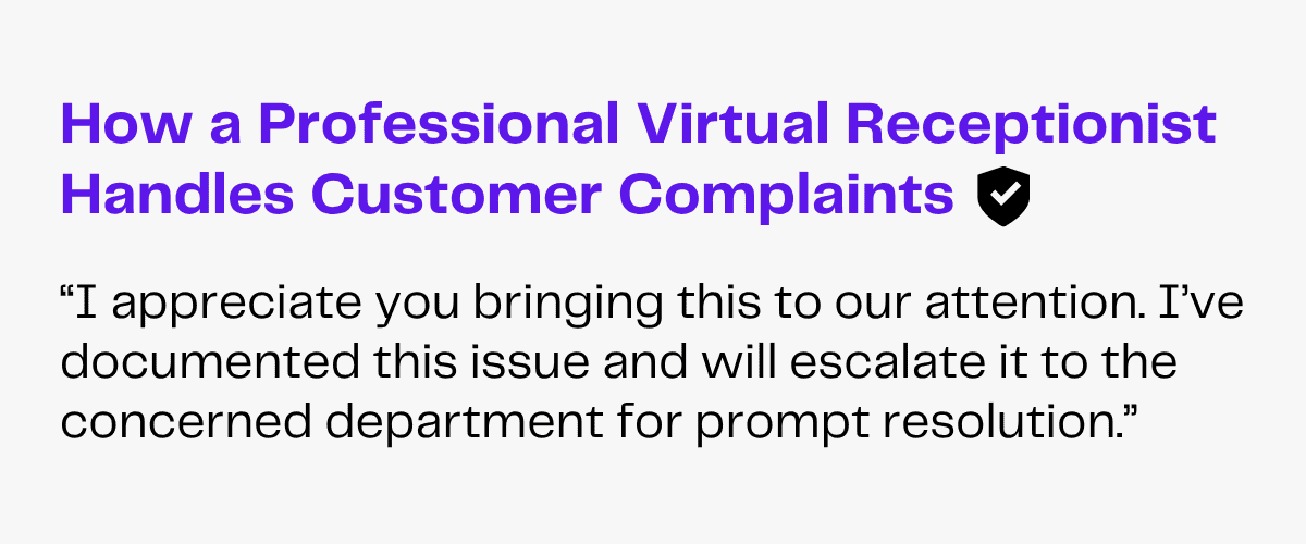 How a professional virtual receptionist handles customer complaints: "I appreciate you bringing this to our attention.