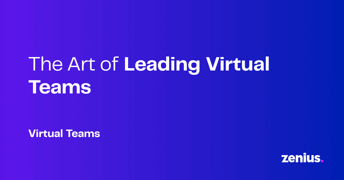 Top Tips on How To Successfully Lead a Virtual Team | Zenius