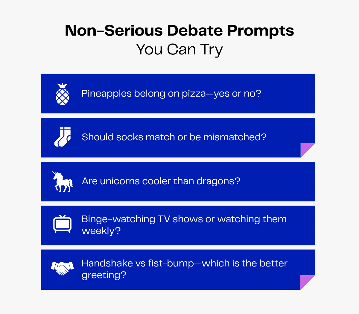 List of fun debate prompts including pizza toppings, sock matching, unicorns vs dragons, TV watching, and greetings.