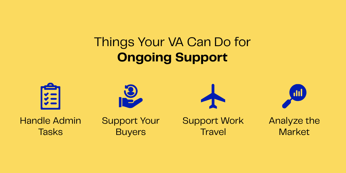 Infographic: Four ways a virtual assistant (VA) provides ongoing support: handling admin tasks, supporting buyers, supporting work travel, and market analysis.