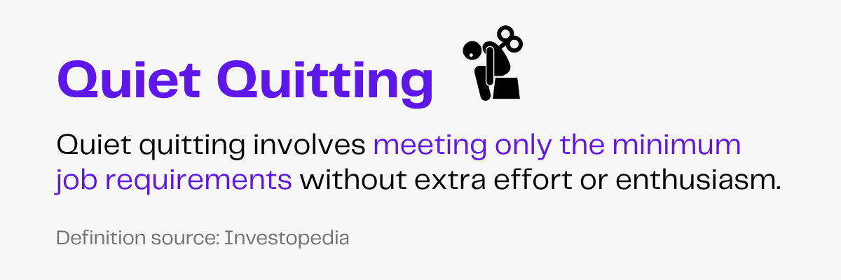 Quiet quitting: meeting only minimum job requirements without extra effort.