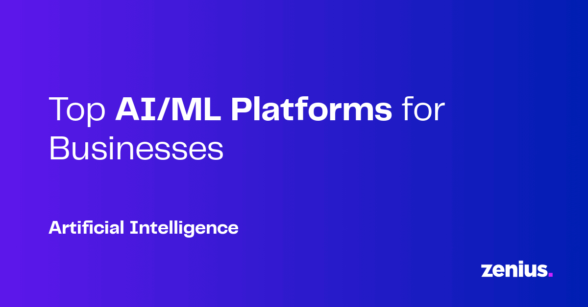 Zenius App Unpacking the Best AI/ML Platforms & AI Apps in the Market Today | Zenius