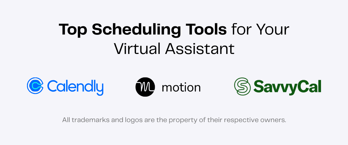 Scheduling tools for virtual assistants: Calendly, Motion, and SavvyCal.