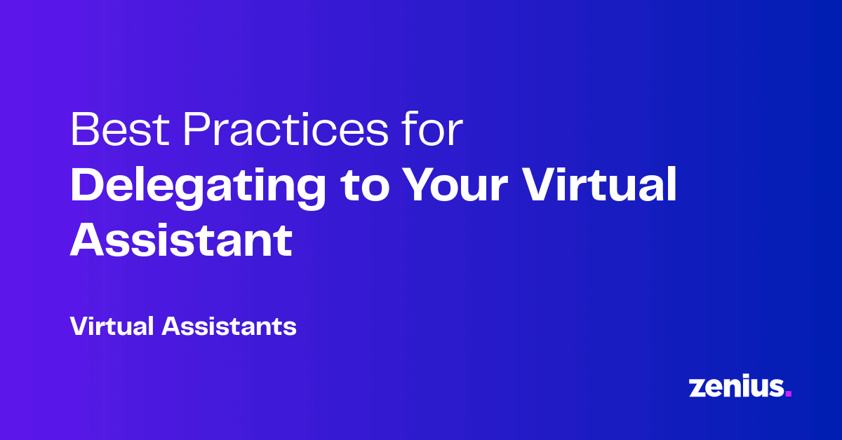 How To Delegate to a Virtual Assistant Effectively: 12 Easy Steps | Zenius