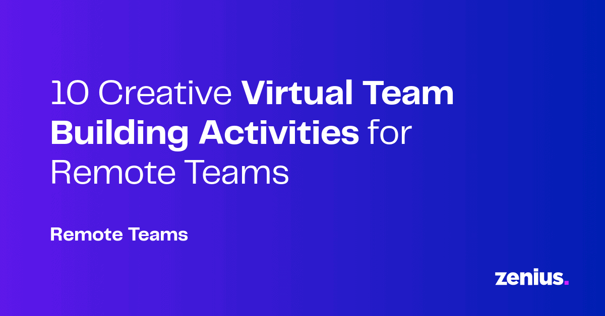 Team Building Activities for Virtual Teams | Zenius