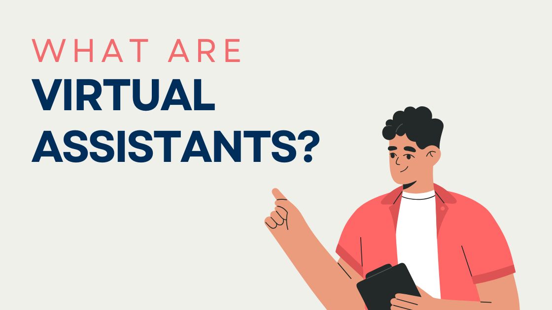 What Are Virtual Assistants?