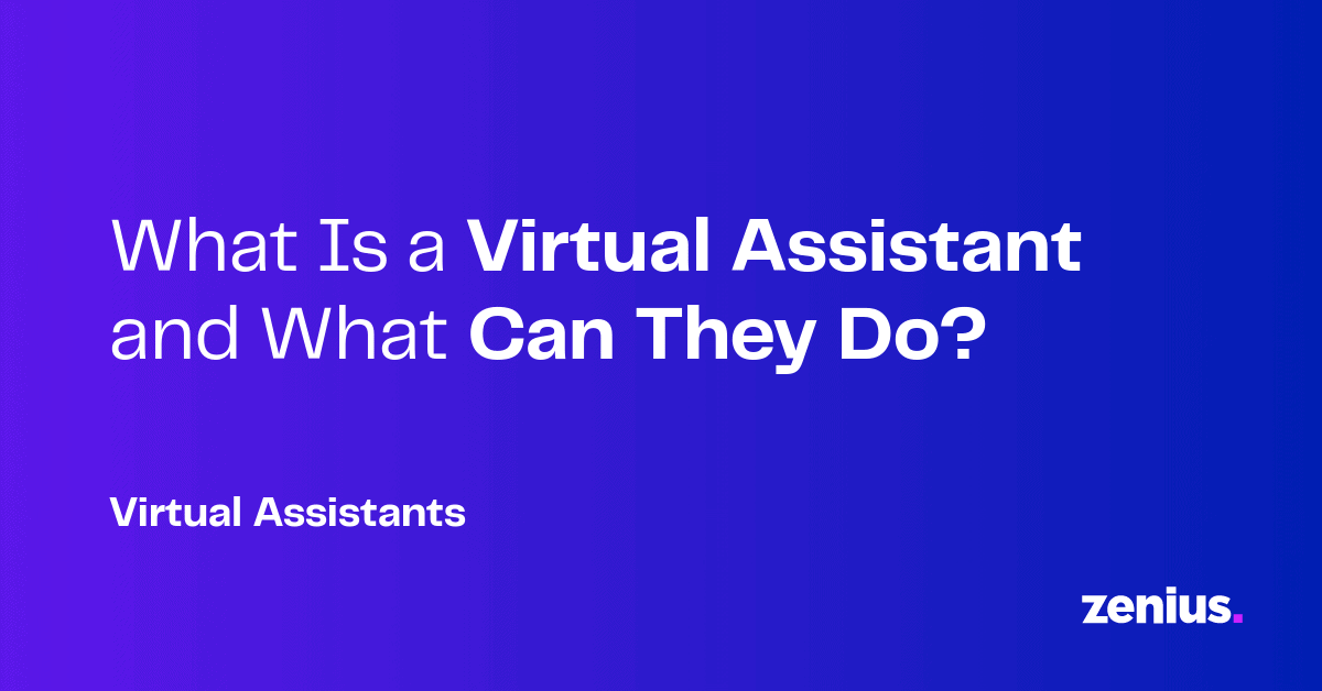 What Is a Virtual Assistant and What Can They Do? | Zenius