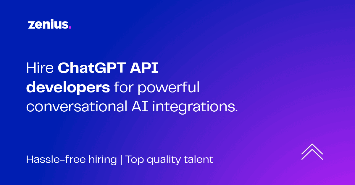 Hire ChatGPT API Developers for Custom AI Integrations | Zenius